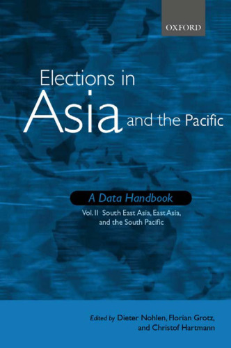 Elections in Asia and the Pacific: A Data Handbook: Volume 2. South East Asia, East Asia, and the Pacific