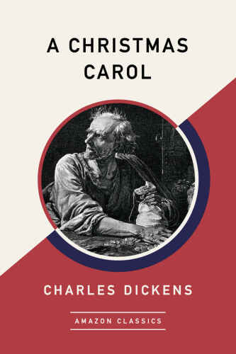 A Christmas Carol (AmazonClassics Edition)