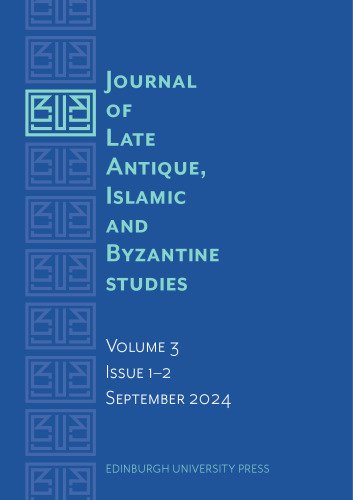 Journal of Late Antique, Islamic and Byzantine Studies Volume 3, Issue 1-2