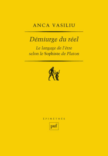 Démiurge du réel : Le langage de l'être selon le Sophiste de Platon