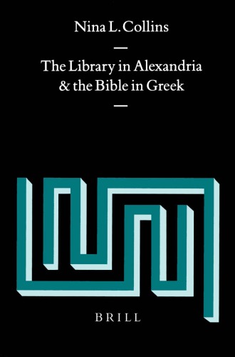 The Library in Alexandria and the Bible in Greek (Supplements to Vetus Testamentum)