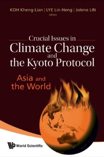 Crucial Issues in Climate Change and the Kyoto Protocol: Asia and the World