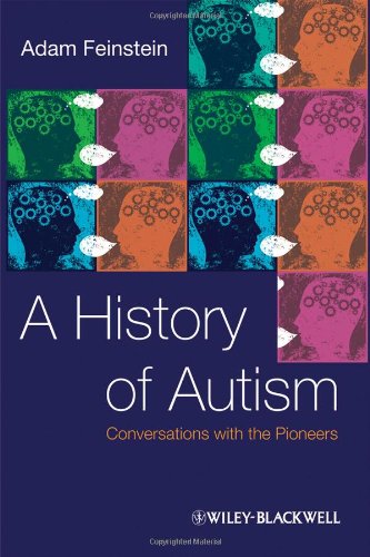 A History of Autism: Conversations with the Pioneers