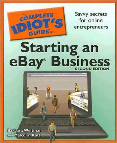 The Complete Idiot's Guide to Starting an eBay Business, 2nd Edition