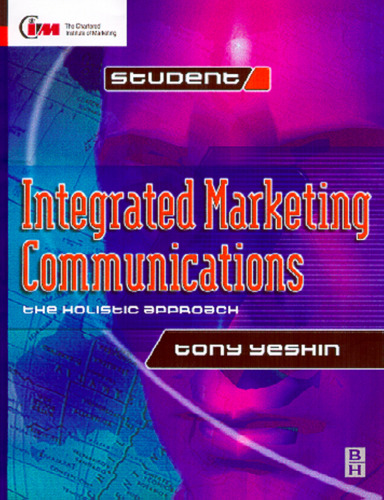 Integrated Marketing Communications (Cim Student Series)