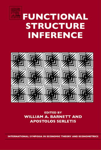 Functional Structure Inference, Volume 18 (International Symposia in Economic Theory and Econometrics) (International Symposia in Economic Theory and Econometrics) ... in Economic Theory and Econometrics)