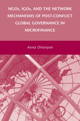 NGOs, IGOs, and the Network Mechanisms of Post-Conflict Global Governance in Microfinance