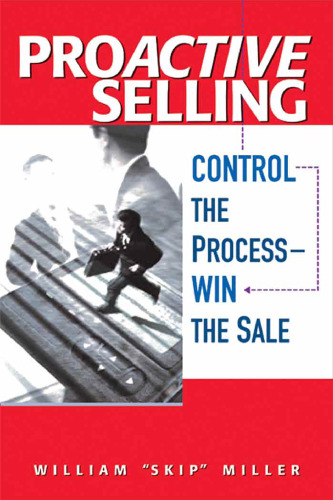 Proactive Selling: Control the Process-Win the Sale