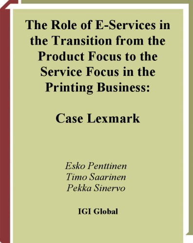 The Role of E-services in the Transition from the Product Focus to the Service Focus in the Printing Business: Case Lexmark