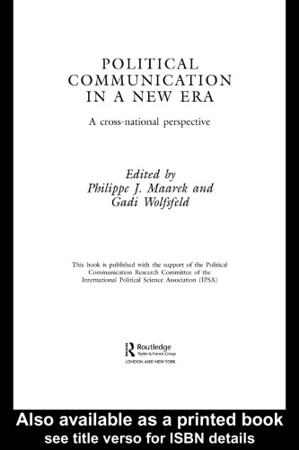 Political Communication in a New Era: A Cross-National Perspective (Routledge Research in Cultural and Media Studies)