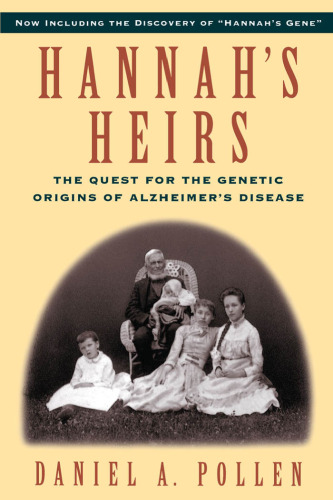 Hannah's Heirs: The Quest for the Genetic Origins of Alzheimer's Disease