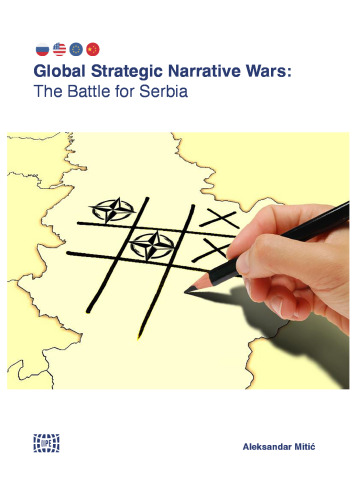 Global Strategic Narrative Wars: The Battle for Serbia