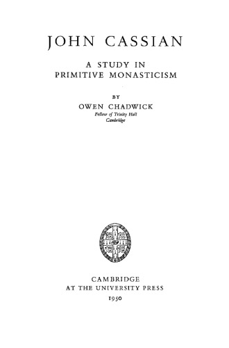 John Cassian. a Study in Primitive Monasticism