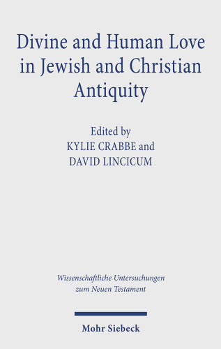 Divine and Human Love in Jewish and Christian Antiquity