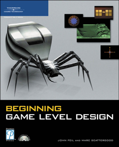 Beginning Game Level Design (Premier Press Game Development)