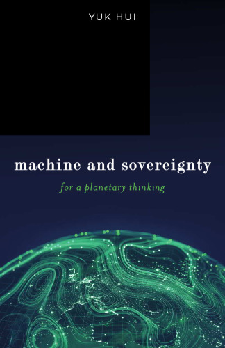 Machine and Sovereignty : For a Planetary Thinking