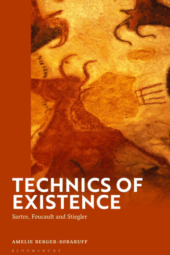 Technics of Existence: Sartre, Foucault and Stiegler