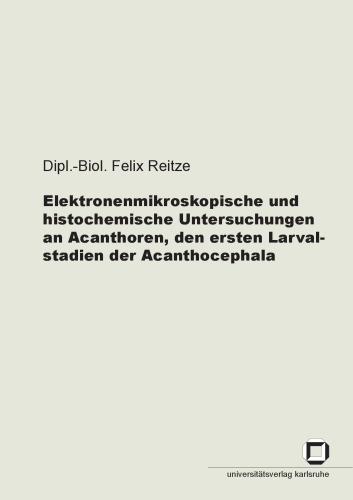 Elektronenmikroskopische und histochemische Untersuchungen an Acanthoren, den ersten Larvalstadien der Acanthocephala