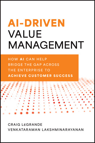 AI-Driven Value Management: How AI Can Help Bridge the Gap Across the Enterprise to Achieve Customer Success