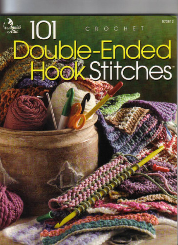 101 Double-Ended Hook Stitches: Crochet (Crochet on the Double)