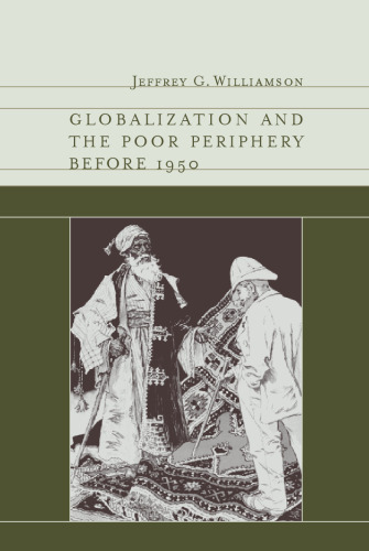 Globalization and the Poor Periphery before 1950 (Ohlin Lectures)