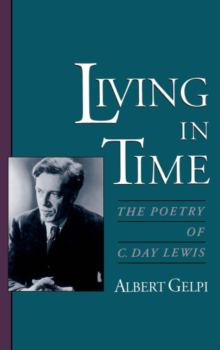 Living in Time: The Poetry of C. Day Lewis