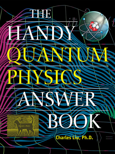 The Handy Quantum Physics Answer Book (The Handy Answer Book Series)