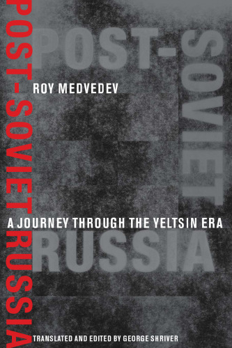 Post-Soviet Russia: A Journey Through the Yeltsin Era