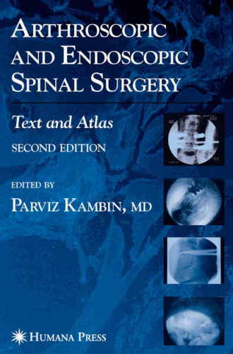 Arthroscopic and Endoscopic Spinal Surgery: Text and Atlas 2nd Edition