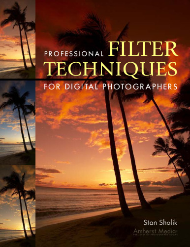 Professional Filter Techniques for Digital Photographers