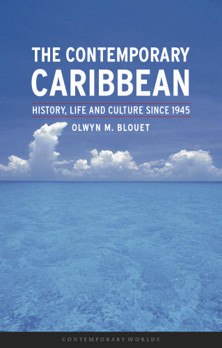 The Contemporary Caribbean: Life, History and Culture Since 1945 (Reaktion Books - Contemporary Worlds)