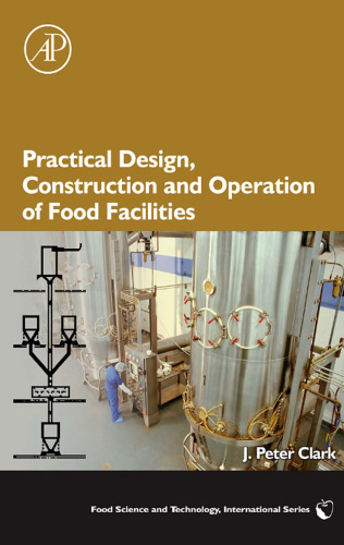 Practical Design, Construction and Operation of Food Facilities (Food Science and Technology)