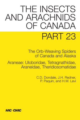 The Orb-Weaving Spiders of Canada and Alaska: Uloboridae, Tetragnathidae, Araneidae, Theridiosomatidae) the Insects and Arachnids of Canada