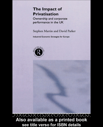 The Impact of Privatization (Industrial Economic Strategies for Europe)