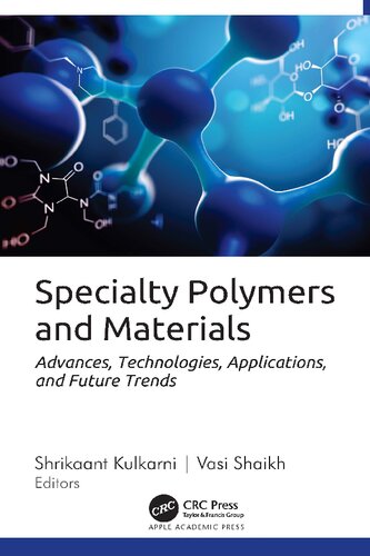 Specialty Polymers and Materials: Advances, Technologies, Applications, and Future Trends