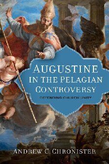 Augustine in the Pelagian Controversy: Defending Church Unity