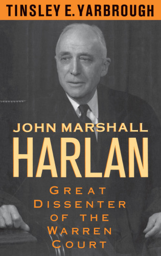 John Marshall Harlan: Great Dissenter of the Warren Court