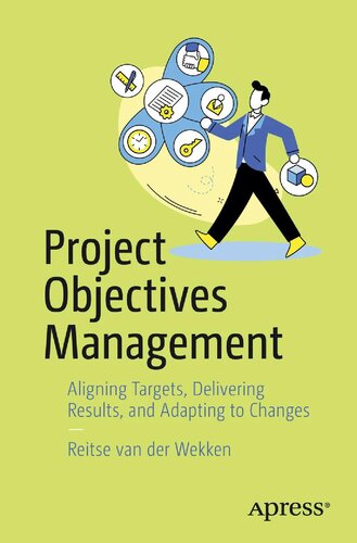 Project Objectives Management: Aligning Targets, Delivering Results and Handling Unexpected Challenges