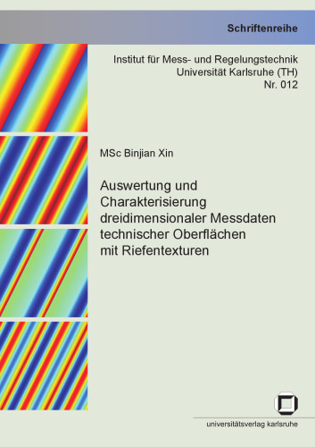 Auswertung und Charakterisierung dreidimensionaler Messdaten technischer Oberflachen mit Riefentexturen