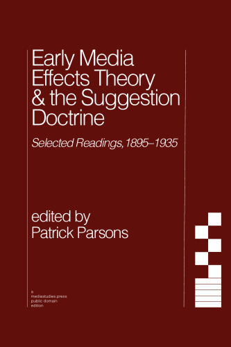 Early Media Effects Theory & the Suggestion Doctrine: Selected Readings, 1895–1935