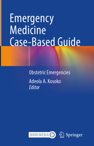 Emergency Medicine Case-Based Guide - Obstetric Emergencies (Jan 22, 2025)_(3031701178)_(Springer).pdf