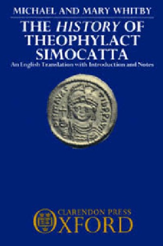 The History of Theophylact Simocatta: An English Translation with Introduction (Oxford University Press Academic Monograph Reprints)