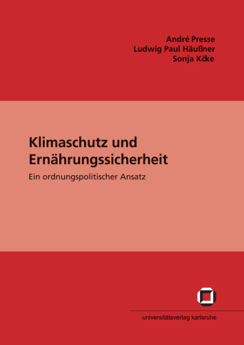 Klimaschutz und Ernahrungssicherheit: Ein ordnungspolitischer Ansatz