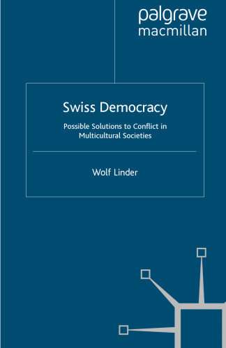 Swiss Democracy: Possible Solutions to Conflict in Multicultural Societies (Third Edition)