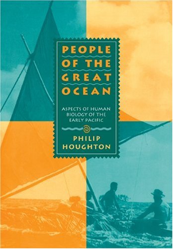 People of the Great Ocean: Aspects of Human Biology of the Early Pacific