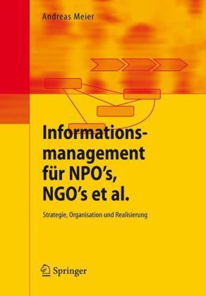 Informationsmanagement fur NPO's, NGO's et al.: Strategie, Organisation und Realisierung (German Edition)