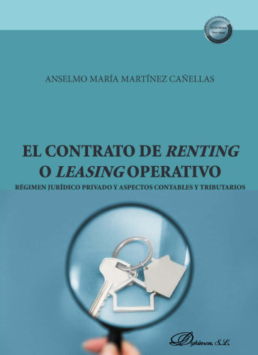 El contrato de renting o leasing operativo Régimen jurídico privado y aspectos contables y tributarios