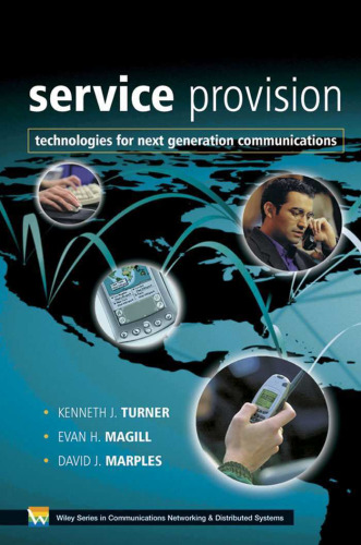 Service Provision: Technologies for Next Generation Communications (Wiley Series on Communications Networking & Distributed Systems)