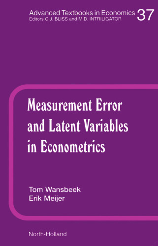 Measurement Error and Latent Variables in Econometrics (Advanced Textbooks in Economics)