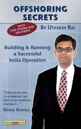 Offshoring Secrets: Building and Running a Successful India Operation